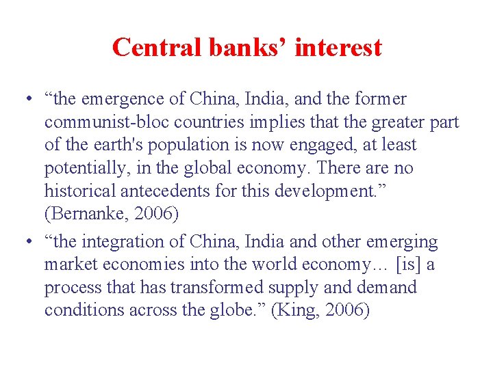 Central banks’ interest • “the emergence of China, India, and the former communist-bloc countries