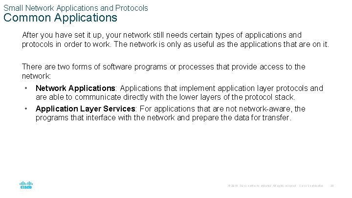 Small Network Applications and Protocols Common Applications After you have set it up, your
