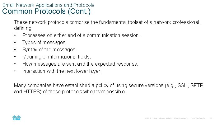 Small Network Applications and Protocols Common Protocols (Cont. ) These network protocols comprise the