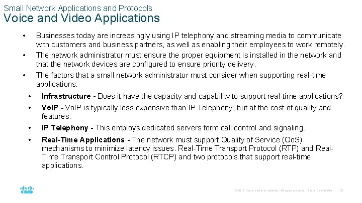 Small Network Applications and Protocols Voice and Video Applications • Businesses today are increasingly