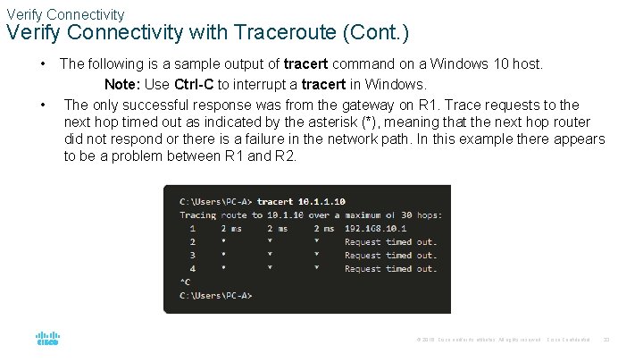 Verify Connectivity with Traceroute (Cont. ) • • The following is a sample output