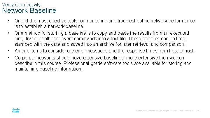 Verify Connectivity Network Baseline • • One of the most effective tools for monitoring