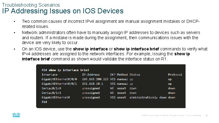 Troubleshooting Scenarios IP Addressing Issues on IOS Devices • • • Two common causes