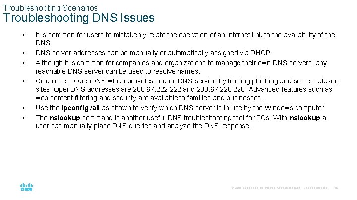 Troubleshooting Scenarios Troubleshooting DNS Issues • • • It is common for users to