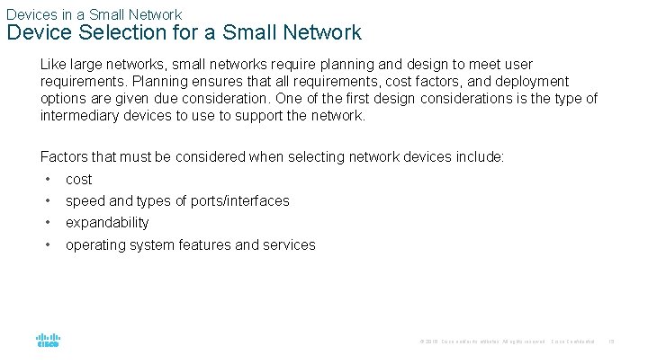 Devices in a Small Network Device Selection for a Small Network Like large networks,