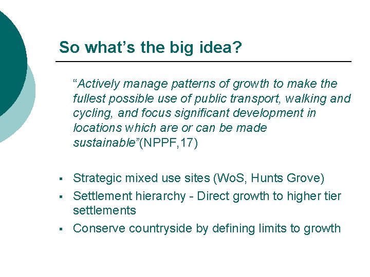 So what’s the big idea? “Actively manage patterns of growth to make the fullest