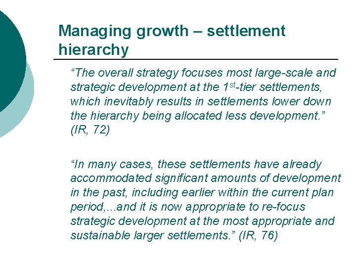 Managing growth – settlement hierarchy “The overall strategy focuses most large-scale and strategic development