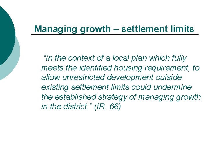 Managing growth – settlement limits “in the context of a local plan which fully