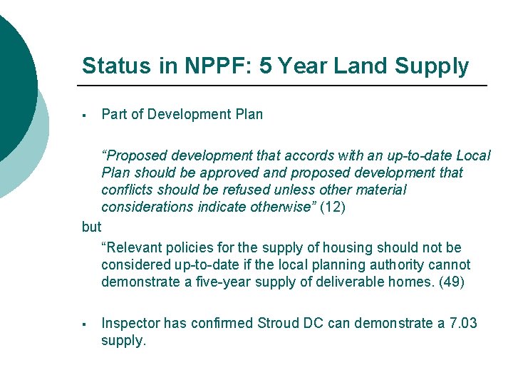 Status in NPPF: 5 Year Land Supply § Part of Development Plan “Proposed development