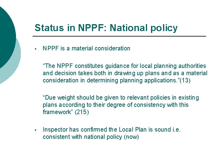 Status in NPPF: National policy § NPPF is a material consideration “The NPPF constitutes