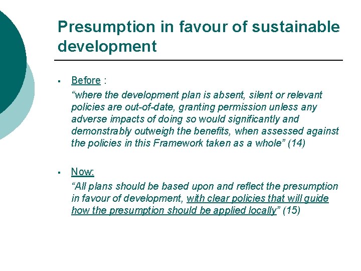 Presumption in favour of sustainable development § Before : “where the development plan is