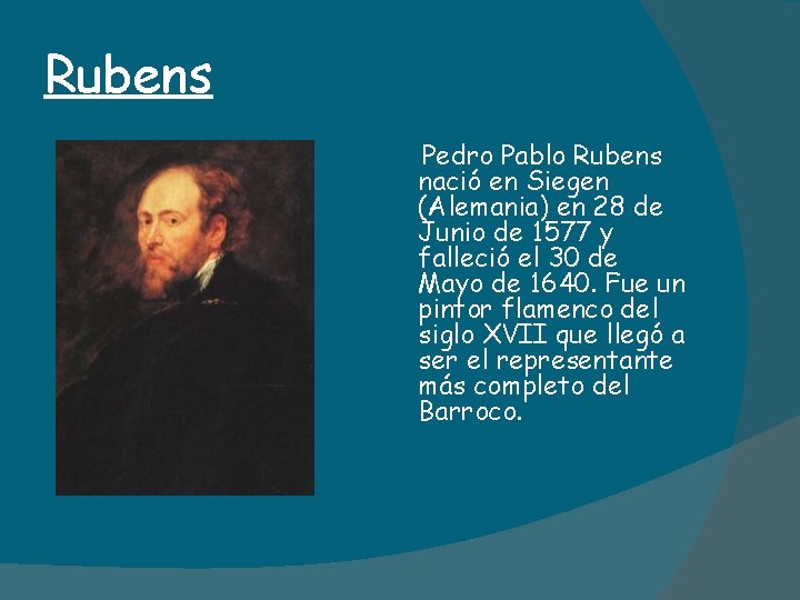 Rubens Pedro Pablo Rubens nació en Siegen (Alemania) en 28 de Junio de 1577