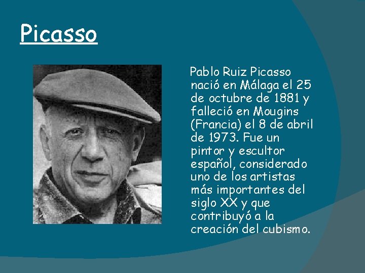 Picasso Pablo Ruiz Picasso nació en Málaga el 25 de octubre de 1881 y