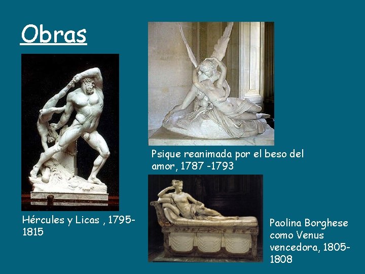 Obras Psique reanimada por el beso del amor, 1787 -1793 Hércules y Licas ,