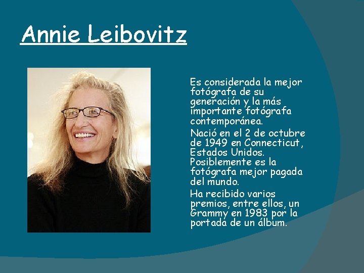 Annie Leibovitz Es considerada la mejor fotógrafa de su generación y la más importante