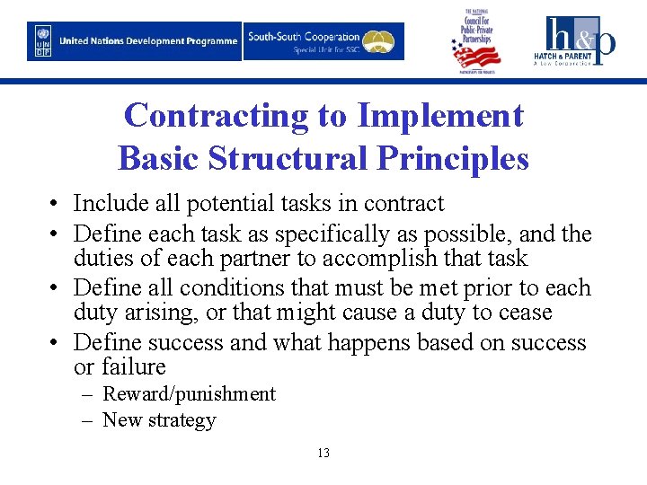 Contracting to Implement Basic Structural Principles • Include all potential tasks in contract •