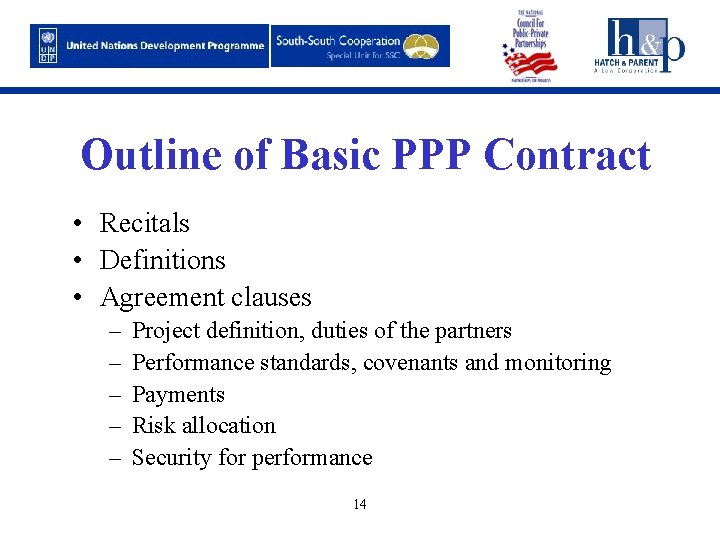 Outline of Basic PPP Contract • Recitals • Definitions • Agreement clauses – –
