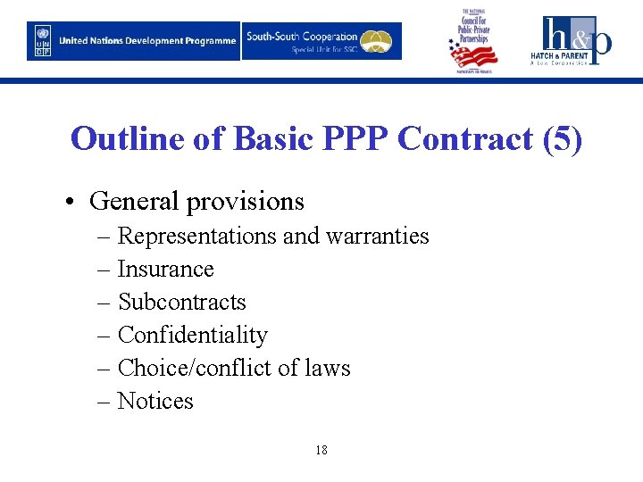 Outline of Basic PPP Contract (5) • General provisions – Representations and warranties –