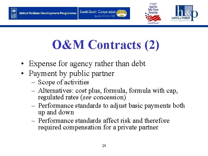 O&M Contracts (2) • Expense for agency rather than debt • Payment by public