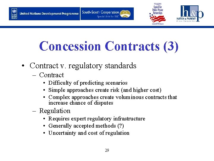 Concession Contracts (3) • Contract v. regulatory standards – Contract • Difficulty of predicting