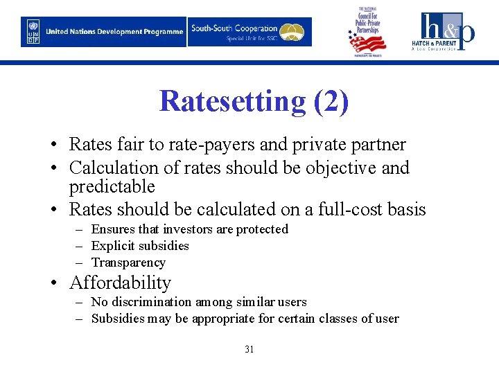 Ratesetting (2) • Rates fair to rate-payers and private partner • Calculation of rates