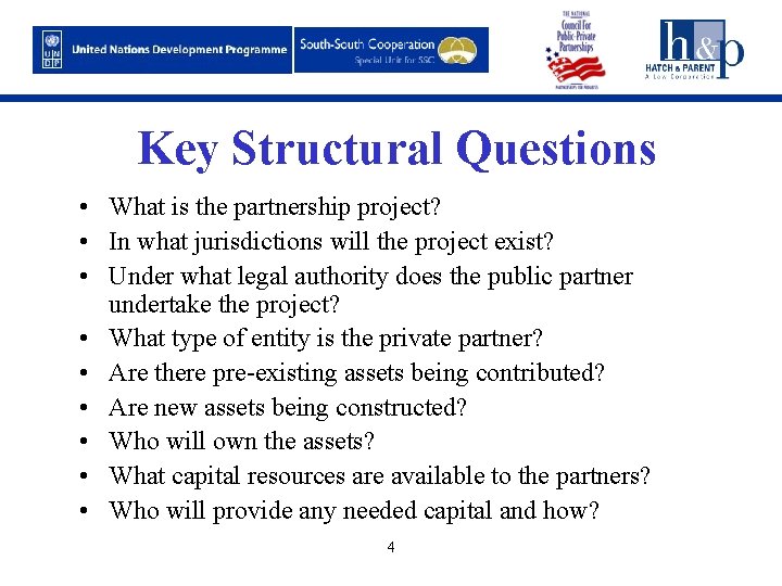 Key Structural Questions • What is the partnership project? • In what jurisdictions will