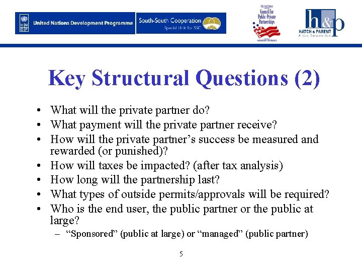 Key Structural Questions (2) • What will the private partner do? • What payment