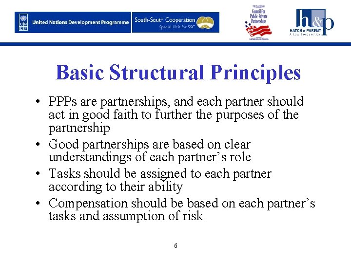 Basic Structural Principles • PPPs are partnerships, and each partner should act in good