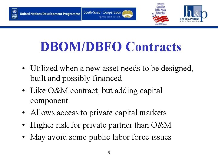 DBOM/DBFO Contracts • Utilized when a new asset needs to be designed, built and