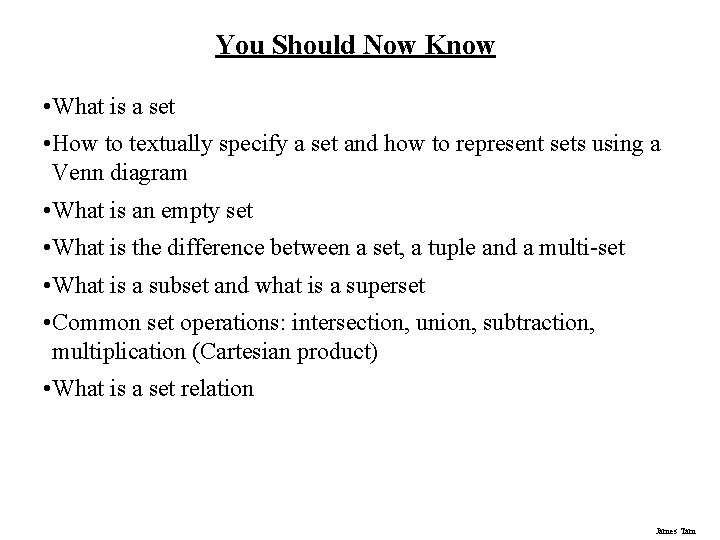 You Should Now Know • What is a set • How to textually specify
