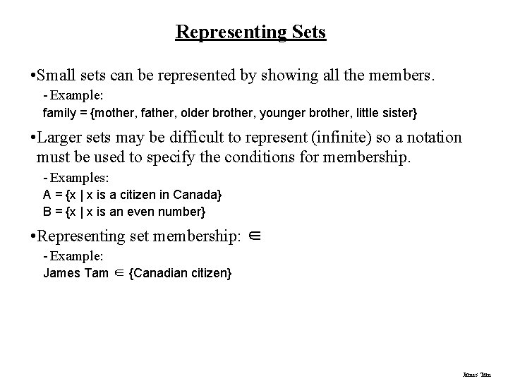 Representing Sets • Small sets can be represented by showing all the members. -