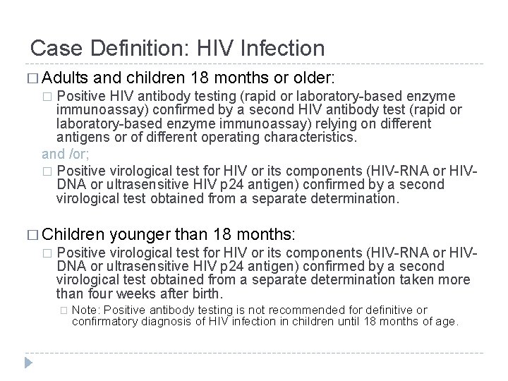 Case Definition: HIV Infection � Adults and children 18 months or older: Positive HIV