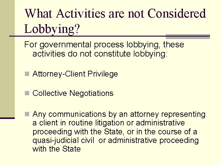 What Activities are not Considered Lobbying? For governmental process lobbying, these activities do not