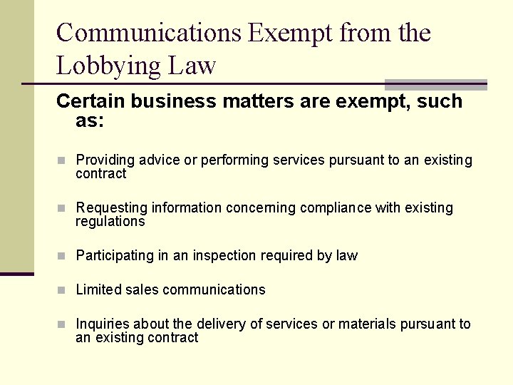 Communications Exempt from the Lobbying Law Certain business matters are exempt, such as: n