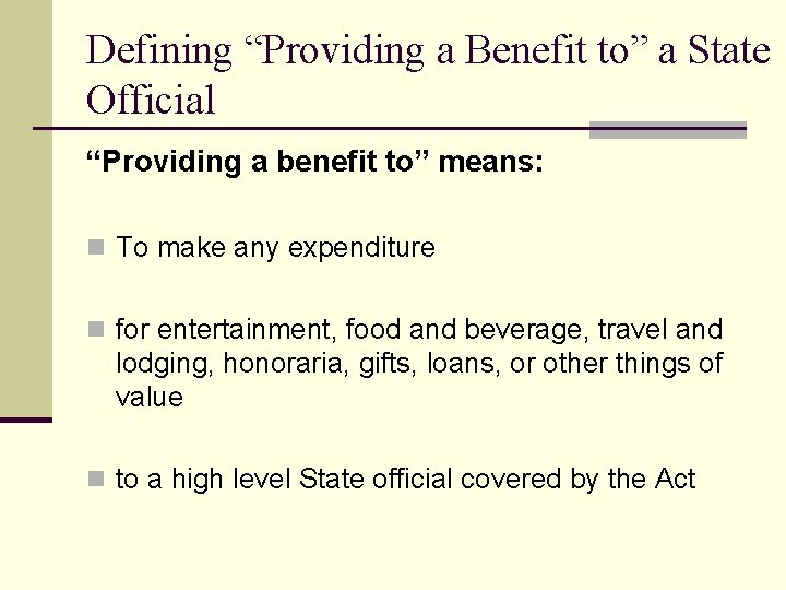 Defining “Providing a Benefit to” a State Official “Providing a benefit to” means: n