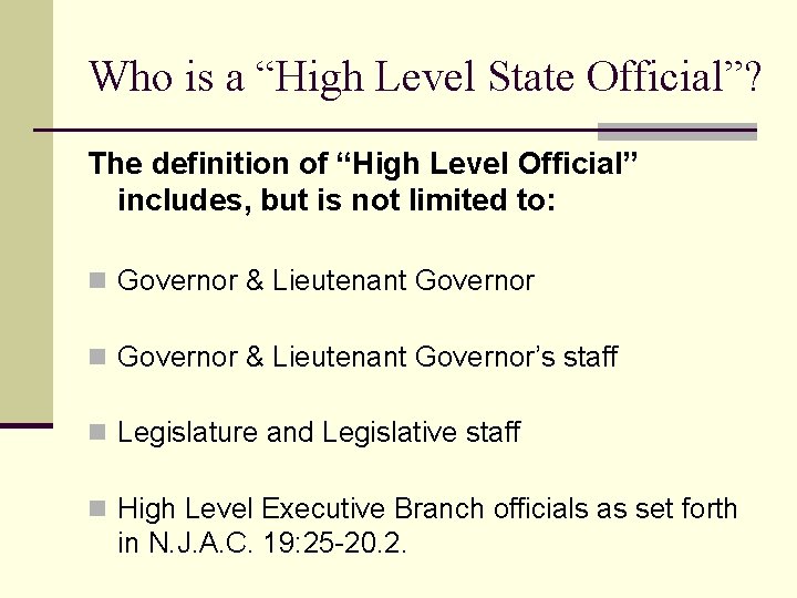 Who is a “High Level State Official”? The definition of “High Level Official” includes,