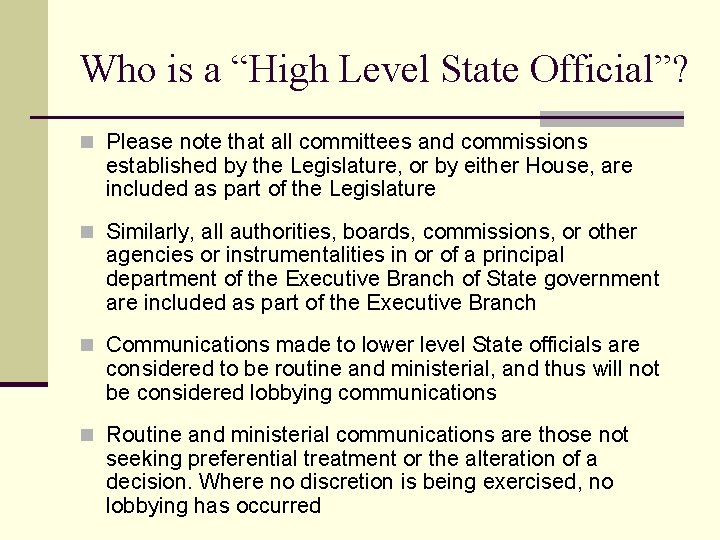 Who is a “High Level State Official”? n Please note that all committees and