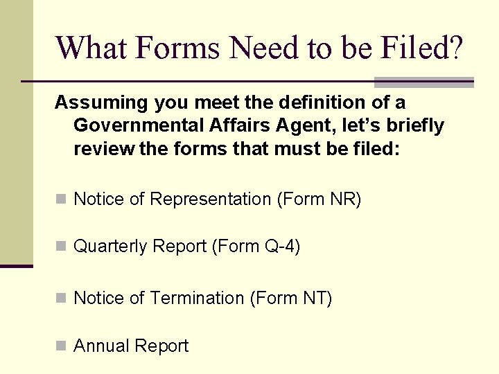 What Forms Need to be Filed? Assuming you meet the definition of a Governmental