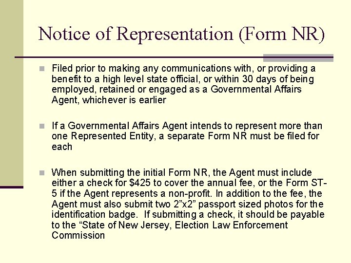 Notice of Representation (Form NR) n Filed prior to making any communications with, or