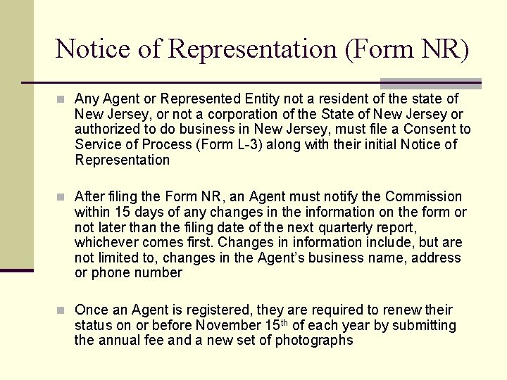 Notice of Representation (Form NR) n Any Agent or Represented Entity not a resident