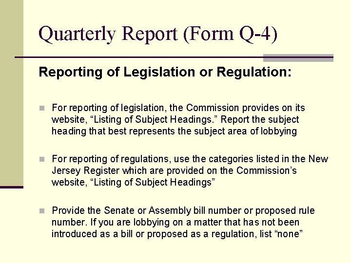 Quarterly Report (Form Q-4) Reporting of Legislation or Regulation: n For reporting of legislation,