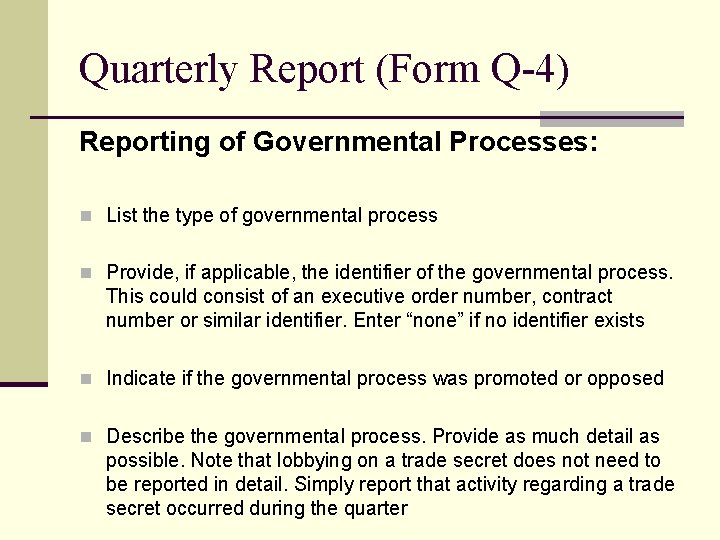 Quarterly Report (Form Q-4) Reporting of Governmental Processes: n List the type of governmental