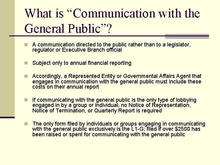 What is “Communication with the General Public”? n A communication directed to the public