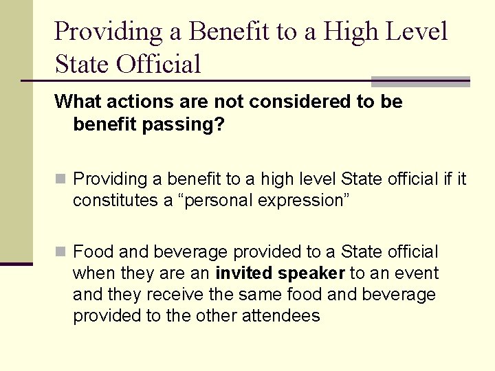 Providing a Benefit to a High Level State Official What actions are not considered
