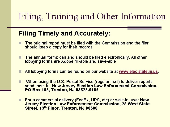 Filing, Training and Other Information Filing Timely and Accurately: n The original report must