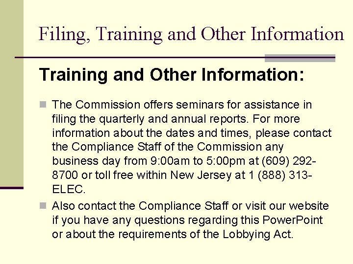 Filing, Training and Other Information: n The Commission offers seminars for assistance in filing