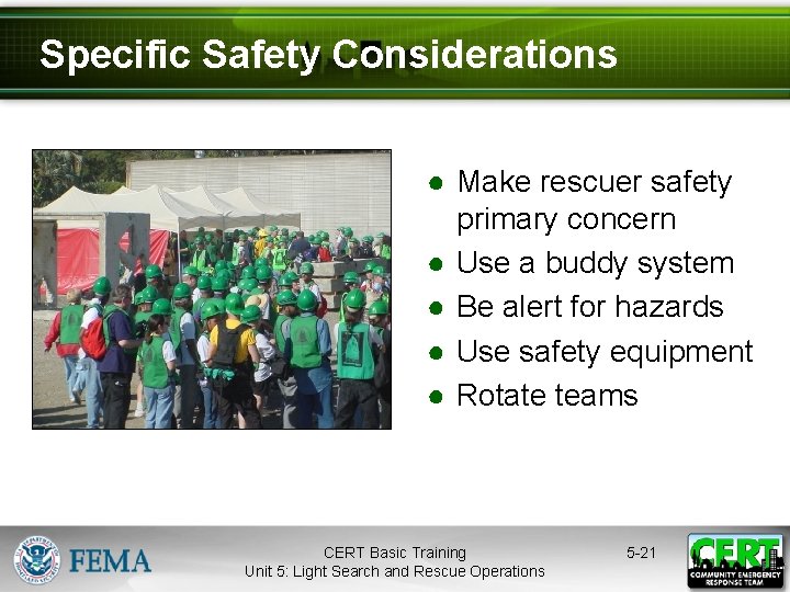 Specific Safety Considerations ● Make rescuer safety primary concern ● Use a buddy system