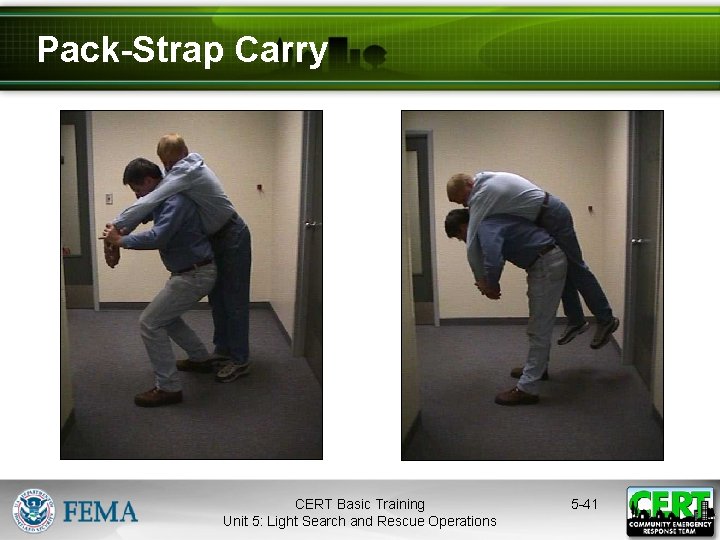 Pack-Strap Carry CERT Basic Training Unit 5: Light Search and Rescue Operations 5 -41