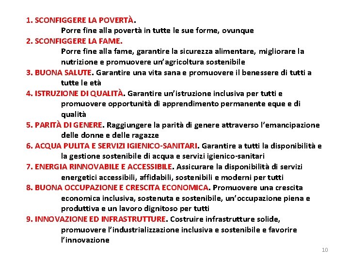 1. SCONFIGGERE LA POVERTÀ. Porre fine alla povertà in tutte le sue forme, ovunque