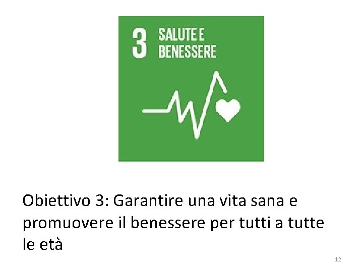 Obiettivo 3: Garantire una vita sana e promuovere il benessere per tutti a tutte